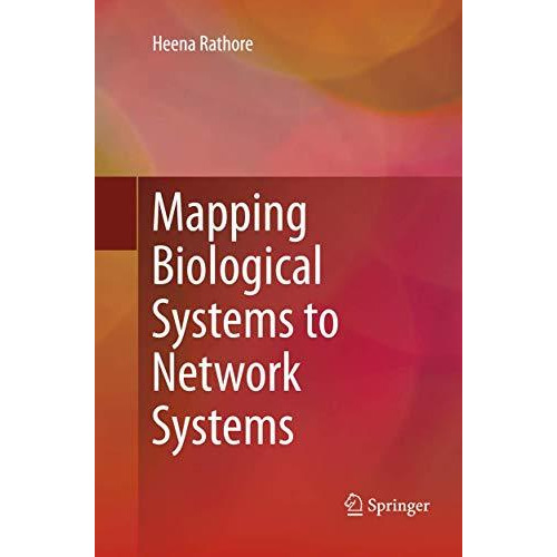 Mapping Biological Systems to Network Systems [Paperback]