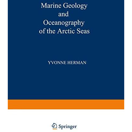 Marine Geology and Oceanography of the Arctic Seas [Paperback]