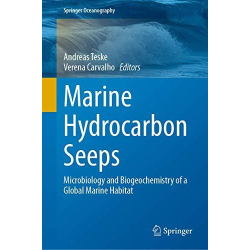 Marine Hydrocarbon Seeps: Microbiology and Biogeochemistry of a Global Marine Ha [Hardcover]