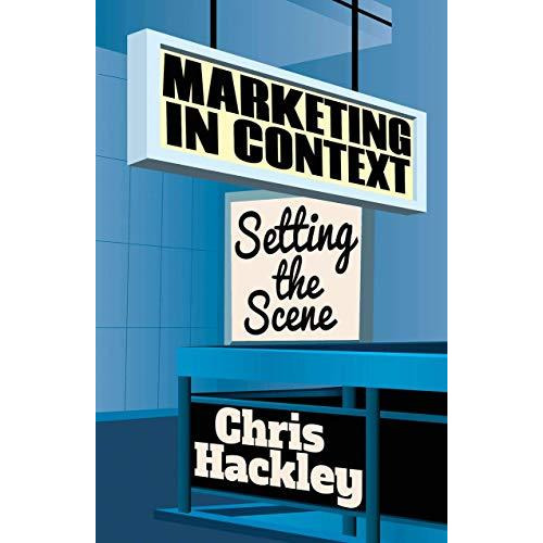 Marketing in Context: Setting the Scene [Hardcover]