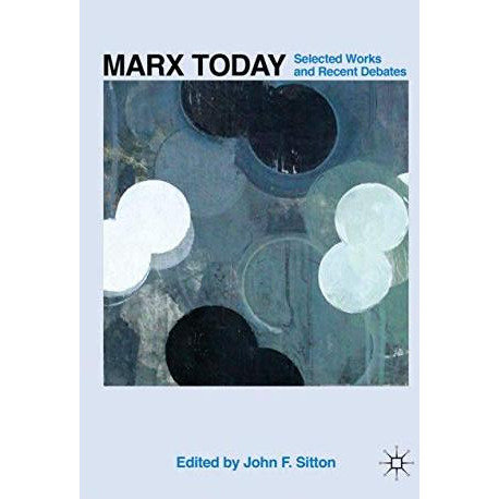 Marx Today: Selected Works and Recent Debates [Hardcover]