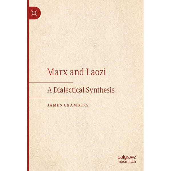 Marx and Laozi: A Dialectical Synthesis [Hardcover]