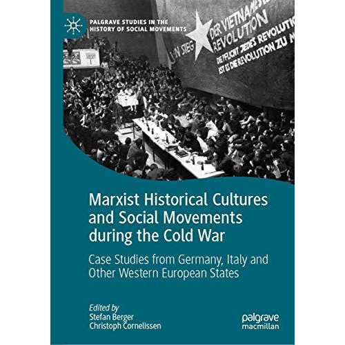 Marxist Historical Cultures and Social Movements during the Cold War: Case Studi [Hardcover]