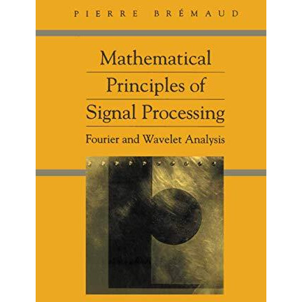 Mathematical Principles of Signal Processing: Fourier and Wavelet Analysis [Hardcover]