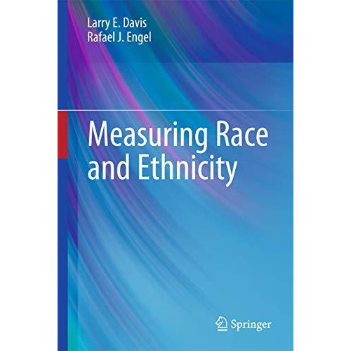 Measuring Race and Ethnicity [Hardcover]