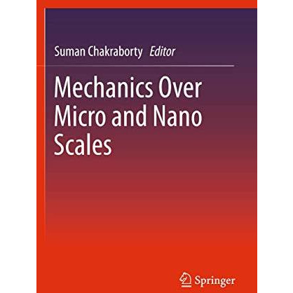 Mechanics Over Micro and Nano Scales [Hardcover]