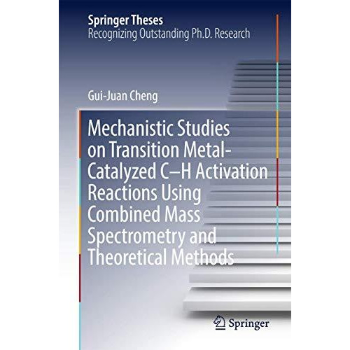 Mechanistic Studies on Transition Metal-Catalyzed CH Activation Reactions Using [Hardcover]