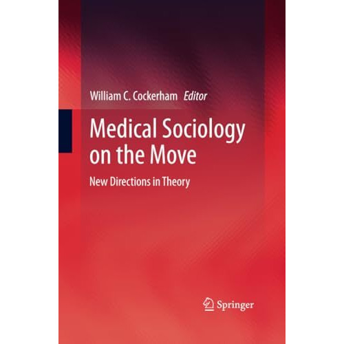 Medical Sociology on the Move: New Directions in Theory [Paperback]