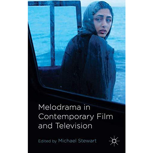 Melodrama in Contemporary Film and Television [Hardcover]