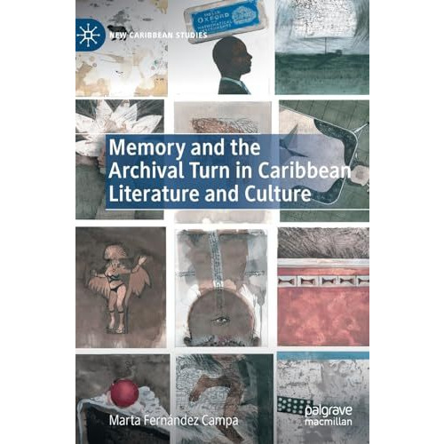 Memory and the Archival Turn in Caribbean Literature and Culture [Hardcover]