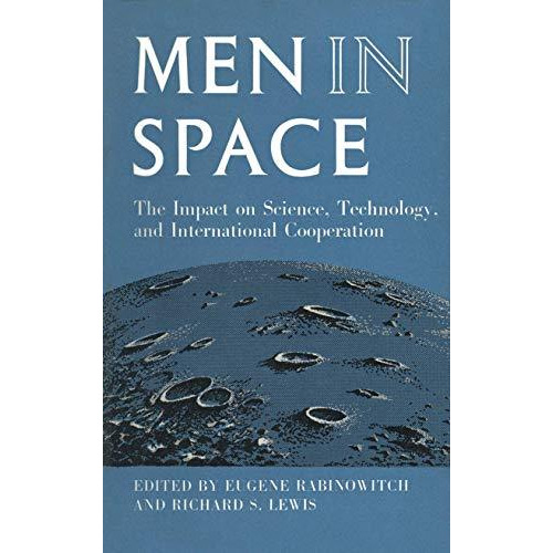 Men in Space: The Impact on Science, Technology, and International Cooperation [Paperback]