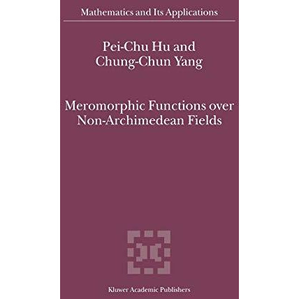 Meromorphic Functions over Non-Archimedean Fields [Hardcover]