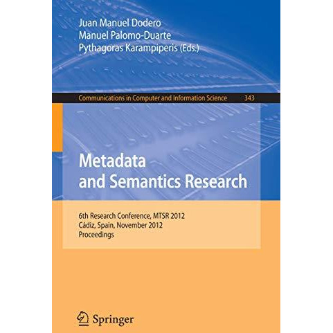 Metadata and Semantics Research: 6th Research Conference, MTSR 2012, C?diz, Spai [Paperback]