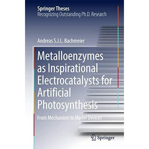 Metalloenzymes as Inspirational Electrocatalysts for Artificial Photosynthesis:  [Hardcover]