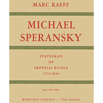 Michael Speransky Statesman of Imperial Russia 17721839 [Paperback]