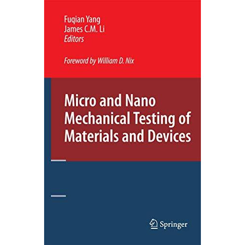 Micro and Nano Mechanical Testing of Materials and Devices [Paperback]