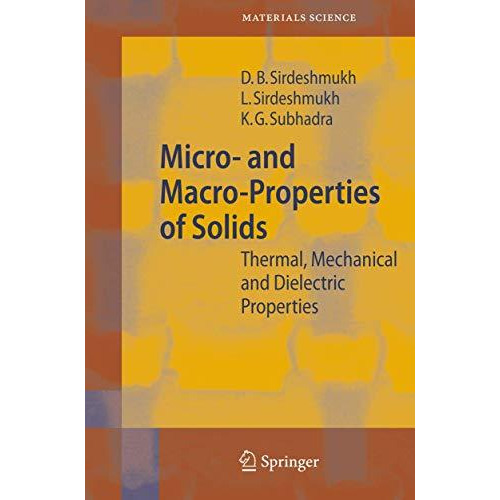 Micro- and Macro-Properties of Solids: Thermal, Mechanical and Dielectric Proper [Paperback]