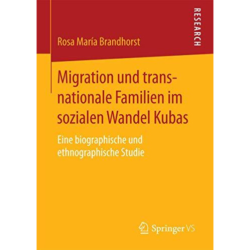 Migration und transnationale Familien im sozialen Wandel Kubas: Eine biographisc [Paperback]