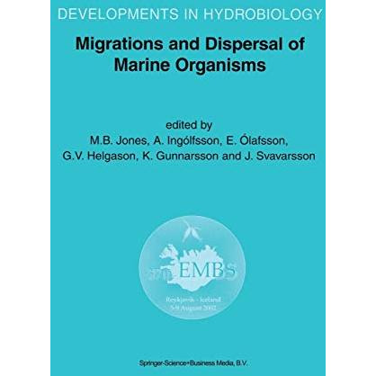 Migrations and Dispersal of Marine Organisms: Proceedings of the 37th European M [Paperback]