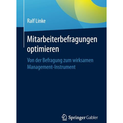 Mitarbeiterbefragungen optimieren: Von der Befragung zum wirksamen Management-In [Paperback]