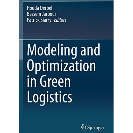 Modeling and Optimization in Green Logistics [Hardcover]