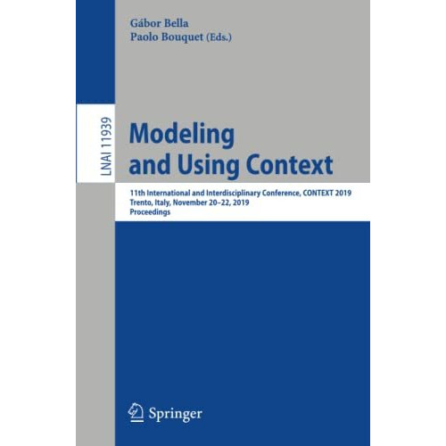 Modeling and Using Context: 11th International and Interdisciplinary Conference, [Paperback]