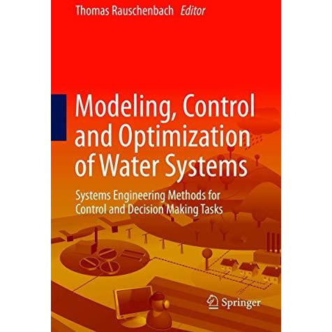 Modeling, Control and Optimization of Water Systems: Systems Engineering Methods [Paperback]