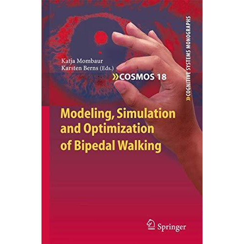 Modeling, Simulation and Optimization of Bipedal Walking [Hardcover]