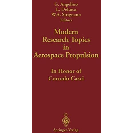 Modern Research Topics in Aerospace Propulsion: In Honor of Corrado Casci [Hardcover]