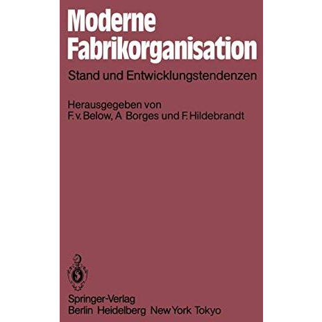 Moderne Fabrikorganisation: Stand und Entwicklungstendenzen [Paperback]