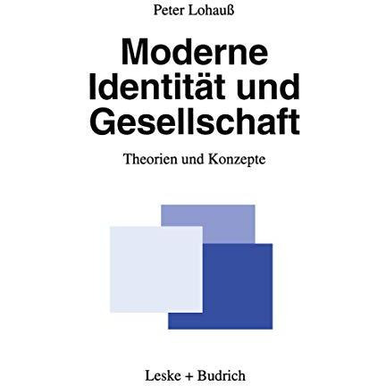 Moderne Identit?t und Gesellschaft: Theorien und Konzepte [Paperback]