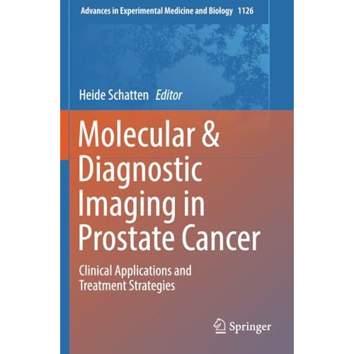 Molecular & Diagnostic Imaging in Prostate Cancer: Clinical Applications and [Paperback]