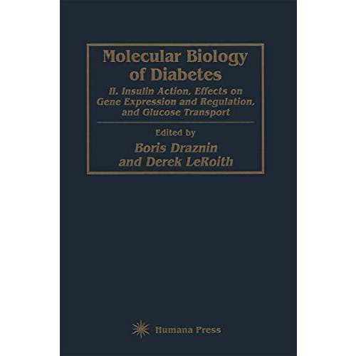 Molecular Biology of Diabetes, Part II: Insulin Action, Effects on Gene Expressi [Paperback]