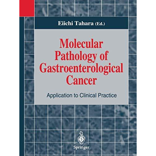 Molecular Pathology of Gastroenterological Cancer: Application to Clinical Pract [Paperback]