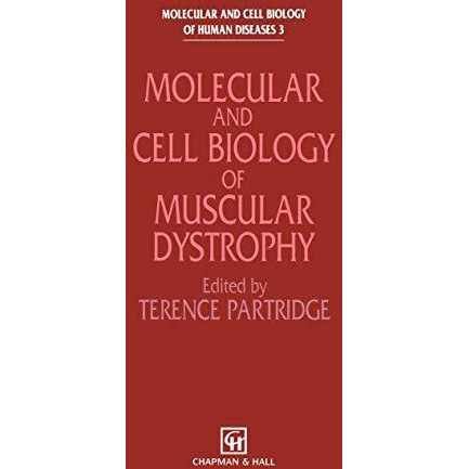 Molecular and Cell Biology of Muscular Dystrophy [Paperback]