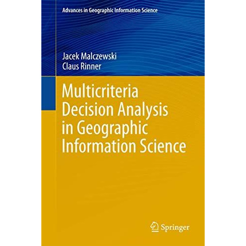 Multicriteria Decision Analysis in Geographic Information Science [Hardcover]