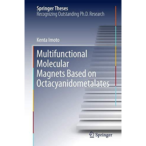 Multifunctional Molecular Magnets Based on Octacyanidometalates [Hardcover]