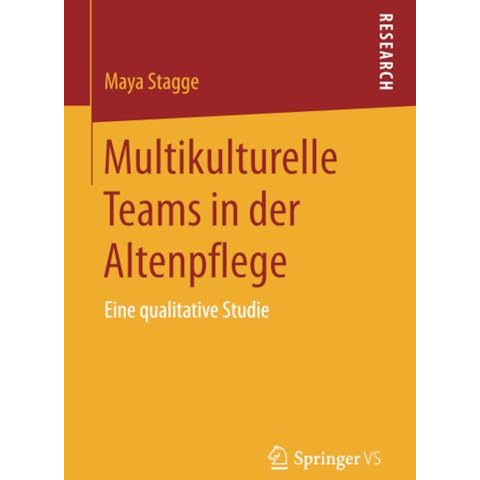 Multikulturelle Teams in der Altenpflege: Eine qualitative Studie [Paperback]