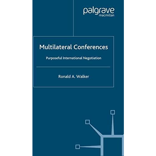 Multilateral Conferences: Purposeful International Negotiation [Paperback]