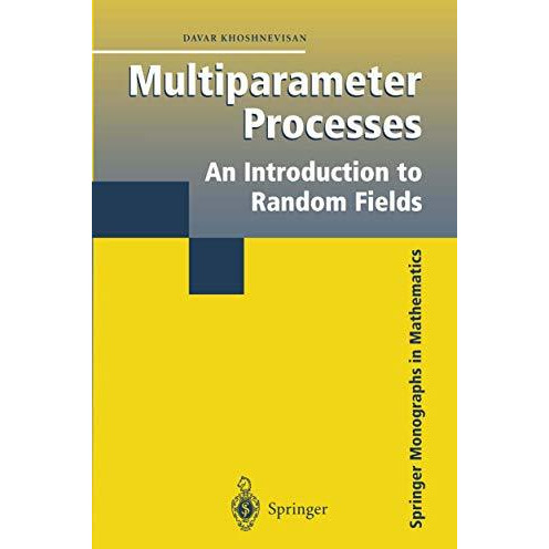 Multiparameter Processes: An Introduction to Random Fields [Paperback]