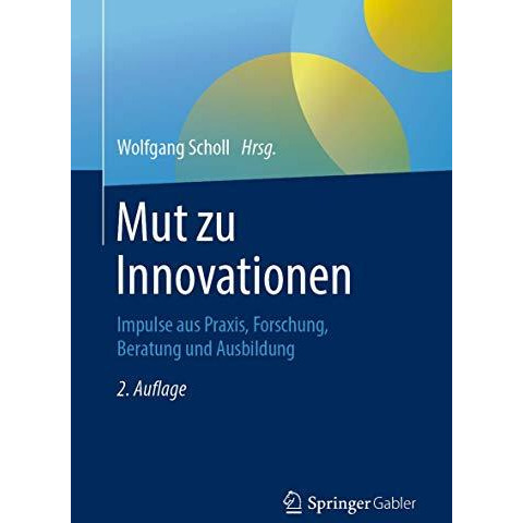 Mut zu Innovationen: Impulse aus Praxis, Forschung, Beratung und Ausbildung [Paperback]