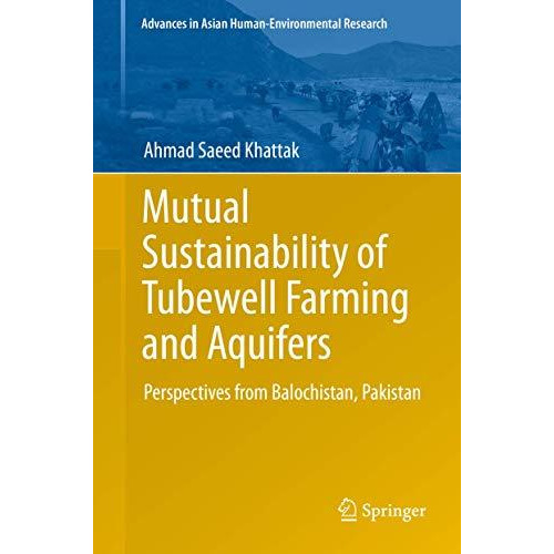 Mutual Sustainability of Tubewell Farming and Aquifers: Perspectives from Baloch [Hardcover]