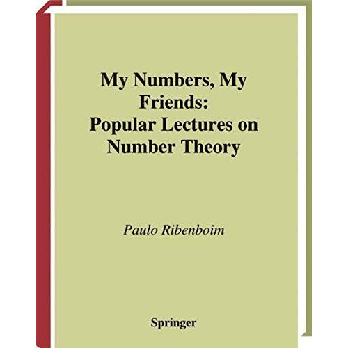 My Numbers, My Friends: Popular Lectures on Number Theory [Paperback]