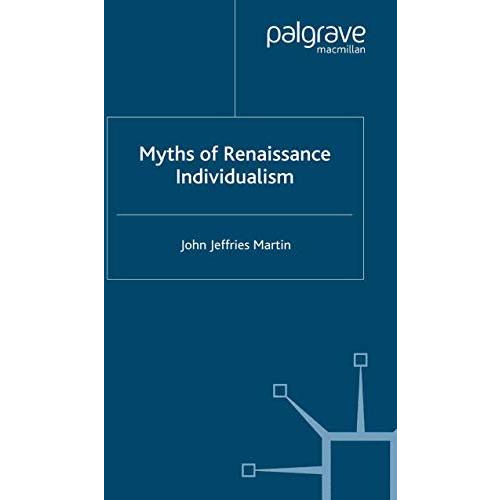 Myths of Renaissance Individualism [Paperback]