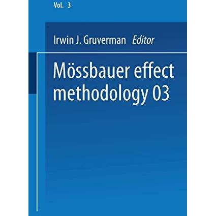 M?ssbauer Effect Methodology: Volume 3 Proceedings of the Third Symposium on M?s [Paperback]