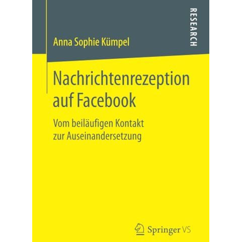 Nachrichtenrezeption auf Facebook: Vom beil?ufigen Kontakt zur Auseinandersetzun [Paperback]