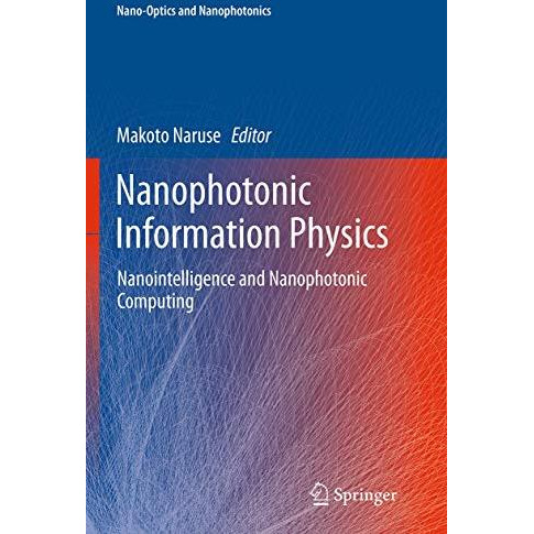 Nanophotonic Information Physics: Nanointelligence and Nanophotonic Computing [Paperback]