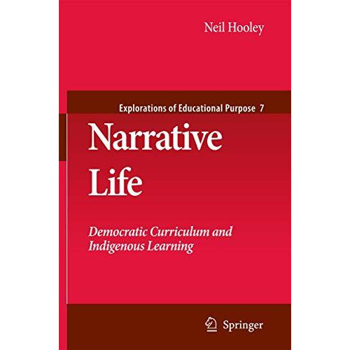 Narrative Life: Democratic Curriculum and Indigenous Learning [Paperback]