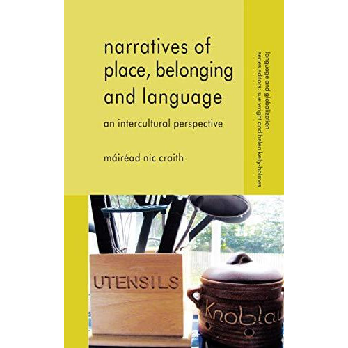 Narratives of Place, Belonging and Language: An Intercultural Perspective [Hardcover]