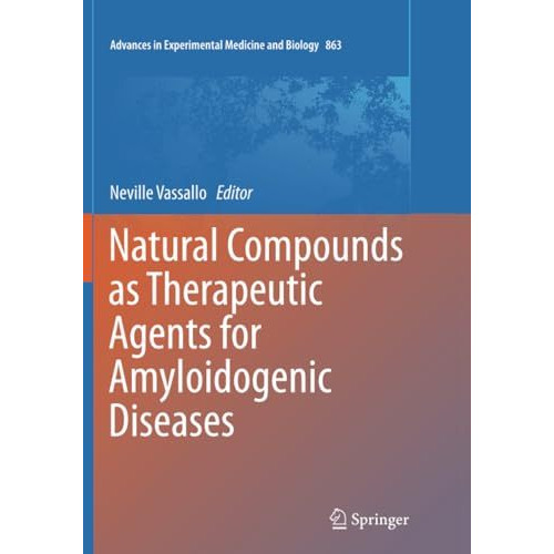 Natural Compounds as Therapeutic Agents for Amyloidogenic Diseases [Paperback]